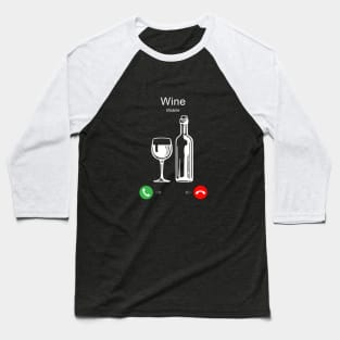 Wine is Calling Baseball T-Shirt